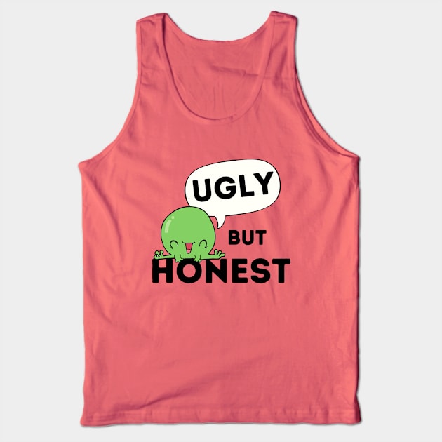 UGLY BUT HONEST Tank Top by HaMa-Cr0w